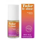Пролонгирующий гель для мужчин Take It Slow - 30 мл. - Love to Love - купить с доставкой в Ульяновске