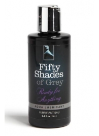 Лубрикант на водной основе Ready for Anything Aqua Lubricant - 100 мл. - Fifty Shades of Grey - купить с доставкой в Ульяновске